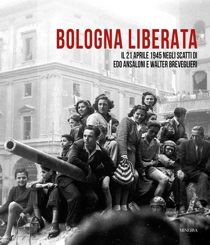 Le immagini di Bologna liberata. Il foto-racconto di un’emozione