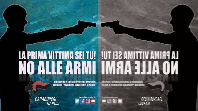 La campagna 'No alle armi, la prima vittima sei tu' dei carabinieri di Napoli